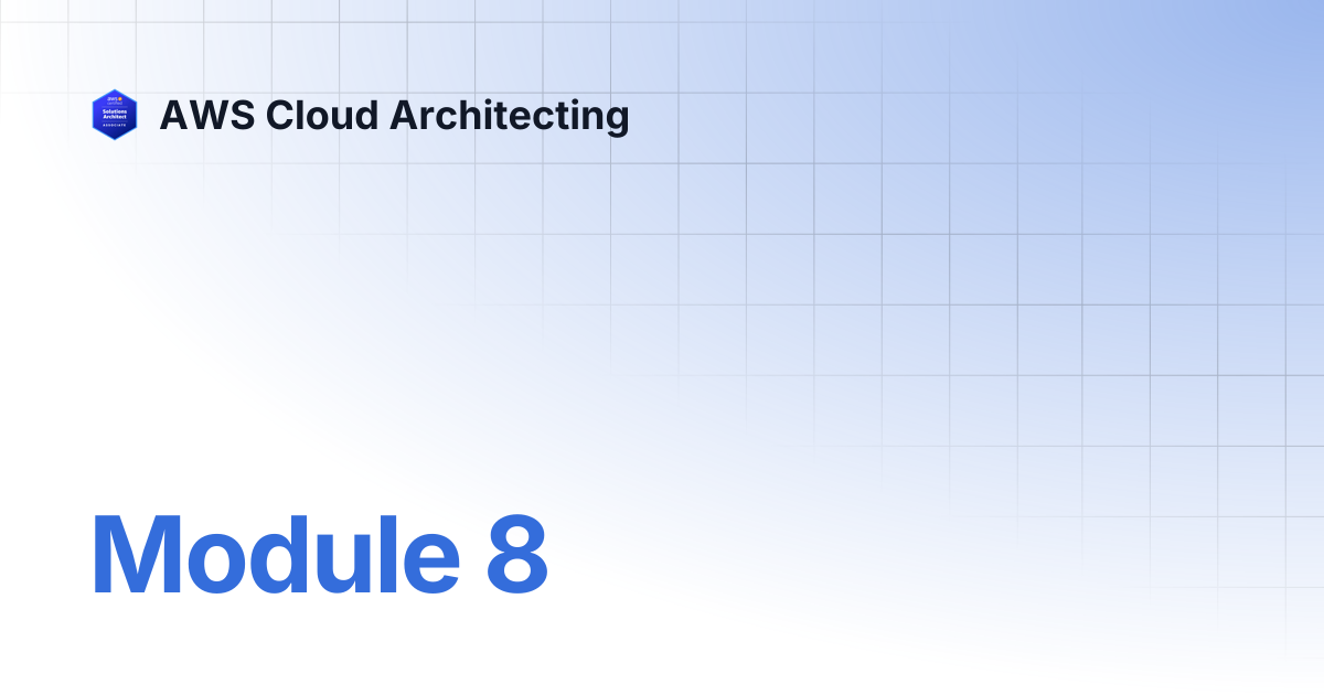 Module 8 | AWS Cloud Architecting