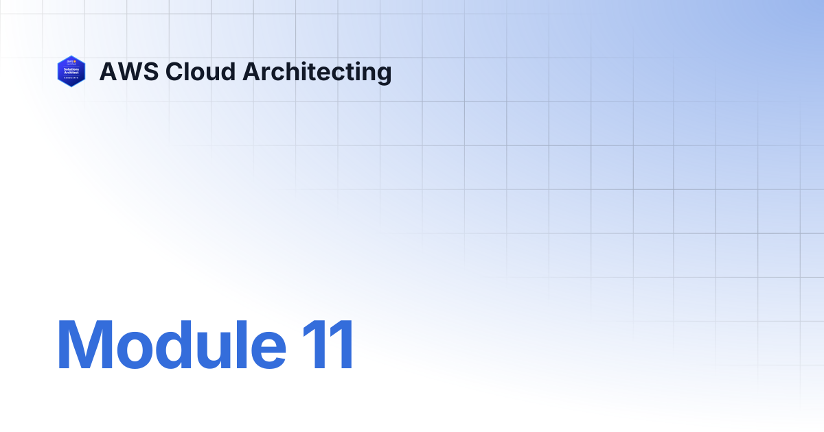 Module 11 | AWS Cloud Architecting